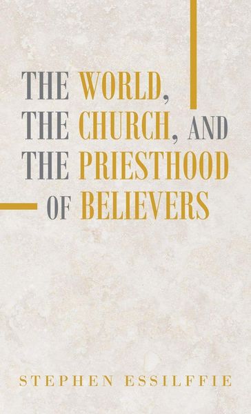 Produktbild: The World, the Church, and the Priesthood of Believers