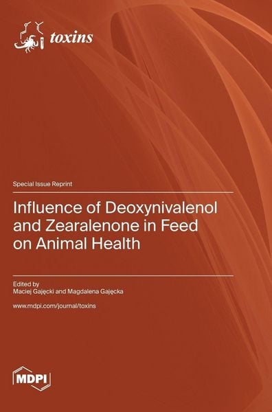 Produktbild: Influence of Deoxynivalenol and Zearalenone in Feed on Animal Health