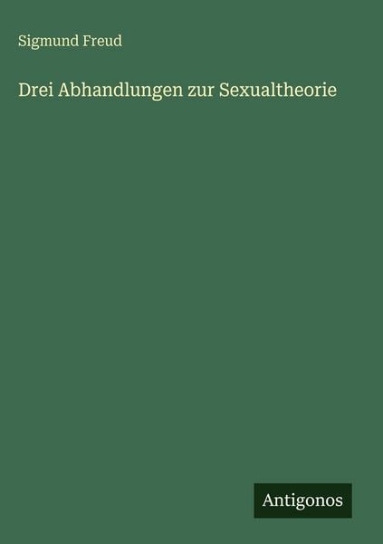 Produktbild: Drei Abhandlungen zur Sexualtheorie