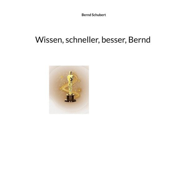 Produktbild: Wissen, schneller, besser, Bernd