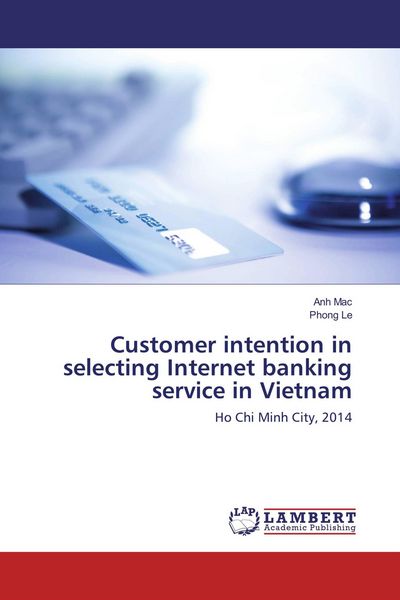Produktbild: Customer intention in selecting Internet banking service in Vietnam