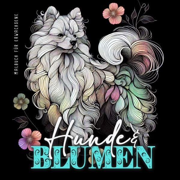 Hunde und Blumen Malbuch für Erwachsene