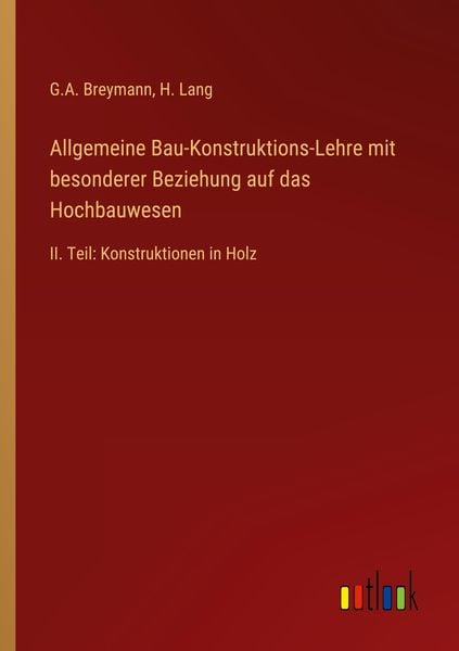 Produktbild: Allgemeine Bau-Konstruktions-Lehre mit besonderer Beziehung auf das Hochbauwesen