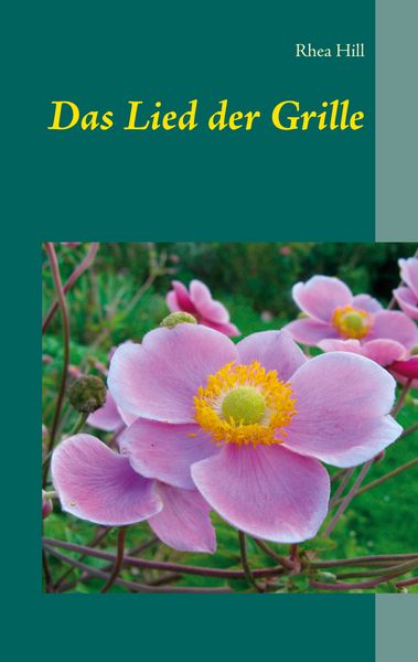 Das Lied der Grille, Taschenbuch von Rhea Hill, BoD – Books on Demand, 9783754326343