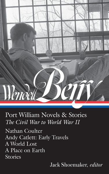 Produktbild: Wendell Berry: Port William Novels & Stories: The Civil War to World War II (Loa #302)