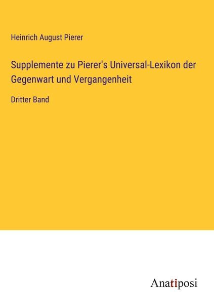 Supplemente zu Pierer's Universal-Lexikon der Gegenwart und Vergangenheit