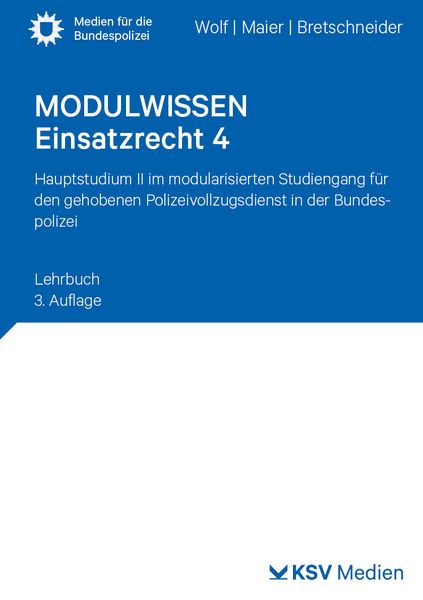 MODULWISSEN Einsatzrecht 4, Taschenbuch von Sophie C. Wolf,Lennard Maier,Harald Bretschneider, KSV Medien Wiesbaden, 978-3-8293-2022-1