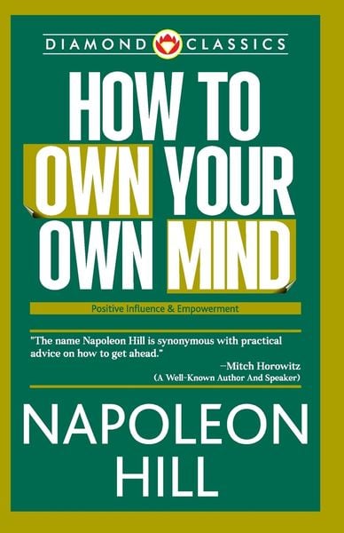 How to Own Your Own Mind, Taschenbuch von Napoleon Hill, Diamond Pocket Books Pvt Ltd, 9789359640785