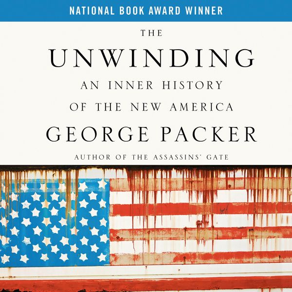 Produktbild: The Unwinding: An Inner History of the New America