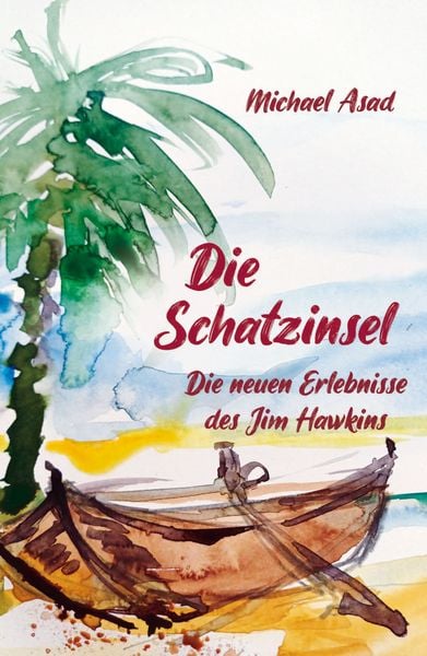 Die Schatzinsel, Taschenbuch von Michael Asad, Burg Verlag, 978-3-948397-61-6