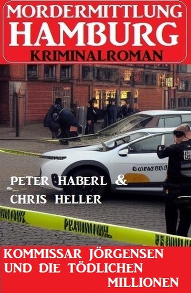 Produktbild: Kommissar J&ouml;rgensen und die t&ouml;dlichen Millionen: Mordermittlung Hamburg Kriminalroman