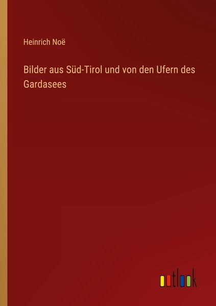 Produktbild: Bilder aus S&uuml;d-Tirol und von den Ufern des Gardasees