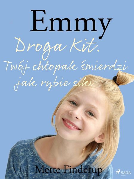 Produktbild: Emmy 8 - Droga Kit. Tw&oacute;j chlopak smierdzi jak rybie siki