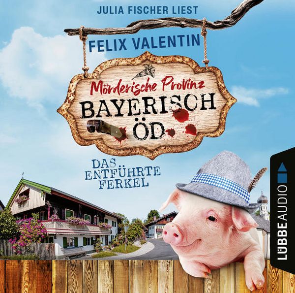 Produktbild: Das entf&uuml;hrte Ferkel - Bayerisch &Ouml;d, Folge 1