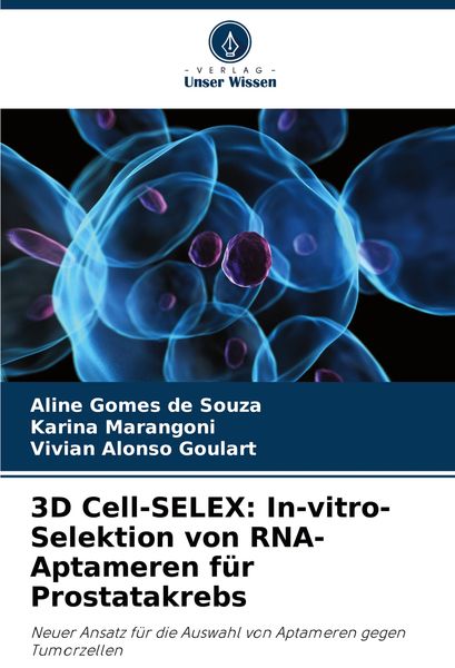 Produktbild: 3D Cell-SELEX: In-vitro-Selektion von RNA-Aptameren f&uuml;r Prostatakrebs