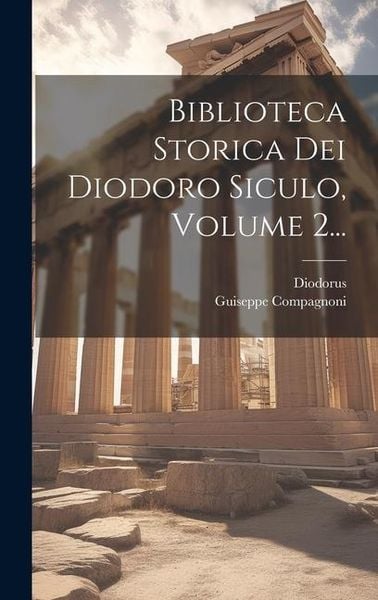Produktbild: Biblioteca Storica Dei Diodoro Siculo, Volume 2...
