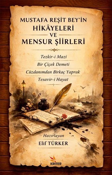 Produktbild: Mustafa Resit Beyin Hikayeleri ve Mensur Siirleri;Tezkir-i Mazi - Bir Cicek Demeti - C&uuml;zdanimdan Birkac Yaprak - Tesavir-i Hayat