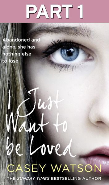 Produktbild: I Just Want to Be Loved: Part 1 of 3
