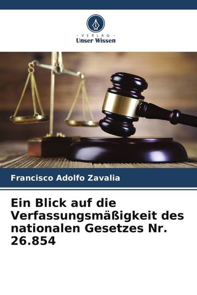 Produktbild: Ein Blick auf die Verfassungsm&auml;&szlig;igkeit des nationalen Gesetzes Nr. 26.854