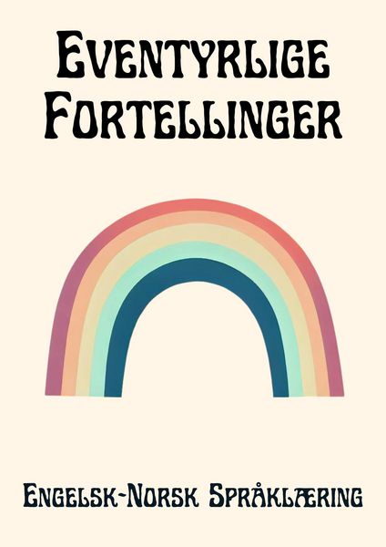 Produktbild: Eventyrlige Fortellinger: Engelsk-Norsk Spr&aring;kl&aelig;ring