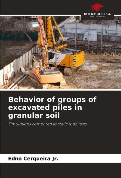 Produktbild: Behavior of groups of excavated piles in granular soil