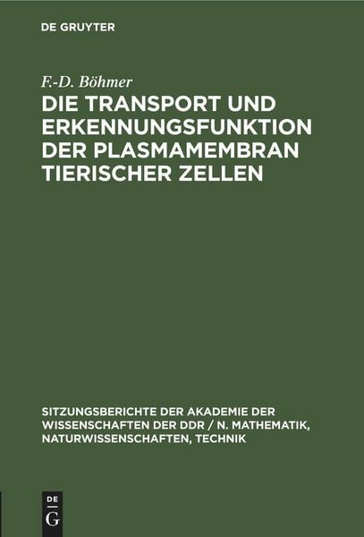 Die Transport und Erkennungsfunktion der Plasmamembran tierischer Zellen, Gebundene Ausgabe von R. Grosse,F.-D. Böhmer,K. Eckert,E. Spitzer, De