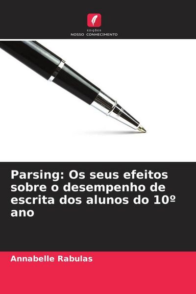 Produktbild: Parsing: Os seus efeitos sobre o desempenho de escrita dos alunos do 10&ordm; ano