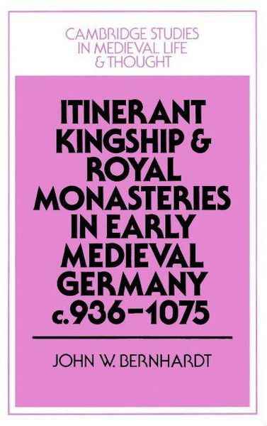 Produktbild: Itinerant Kingship and Royal Monasteries in Early Medieval Germany, C.936 1075