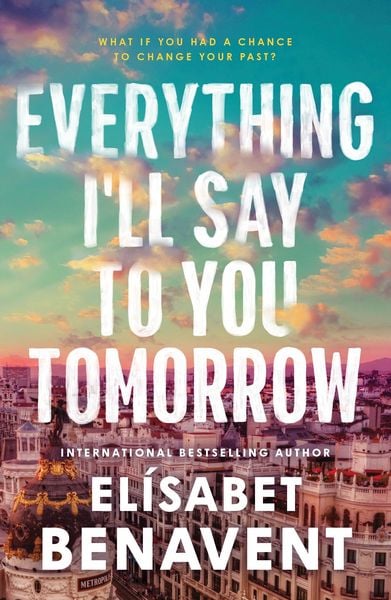 Produktbild: Everything I'll Say to You Tomorrow