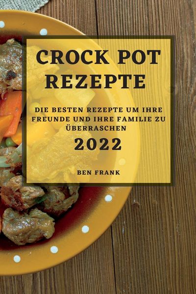 Crock Pot Rezepte 2022