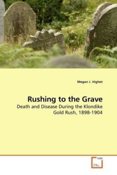 Highet, M: Rushing to the Grave, Taschenbuch von Megan J. Highet, VDM, 9783639200850