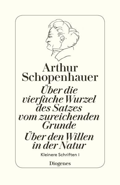 Produktbild: &Uuml;ber die vierfache Wurzel des Satzes vom zureichenden Grunde / &Uuml;ber den Willen