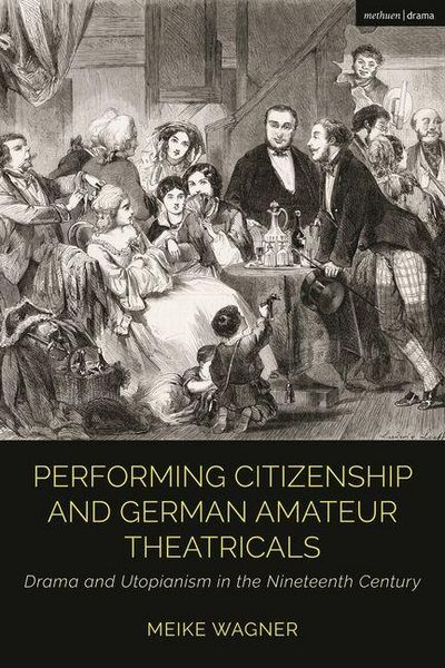Produktbild: Performing Citizenship and German Amateur Theatricals