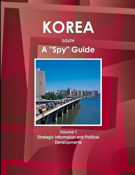 Produktbild: Korea South A "Spy" Guide Volume 1 Strategic Information and Political Developments