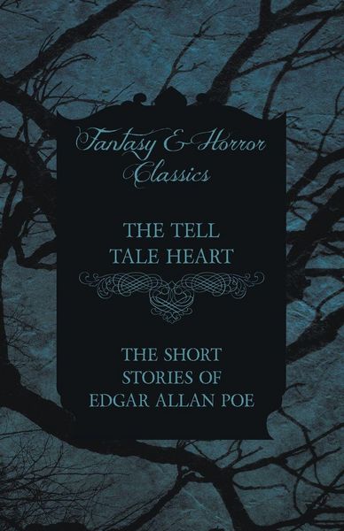 Produktbild: The Tell Tale Heart - The Short Stories of Edgar Allan Poe (Fantasy and Horror Classics)