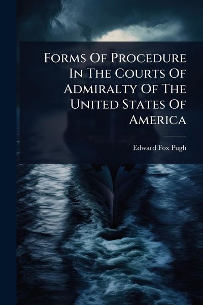 Produktbild: Forms Of Procedure In The Courts Of Admiralty Of The United States Of America