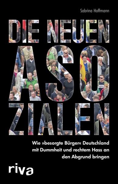 Die neuen Asozialen, Taschenbuch von Sabrina Hoffmann, Riva, 978-3-86883-815-2