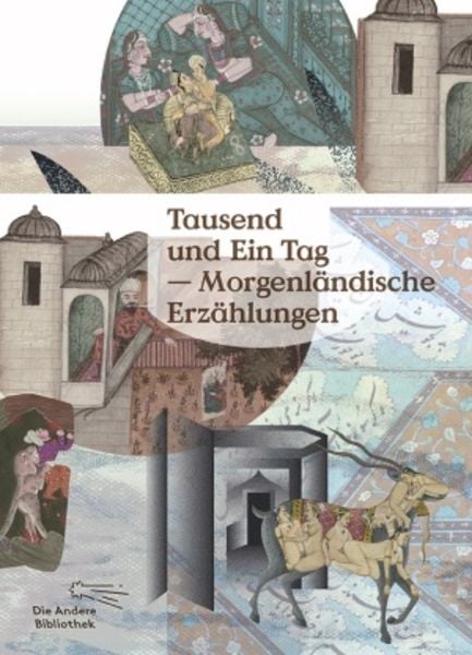 Tausend und Ein Tag, Gebundene Ausgabe von , AB - Die Andere Bibliothek, 978-3-8477-0015-9