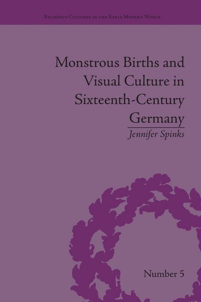 Produktbild: Monstrous Births and Visual Culture in Sixteenth-Century Germany