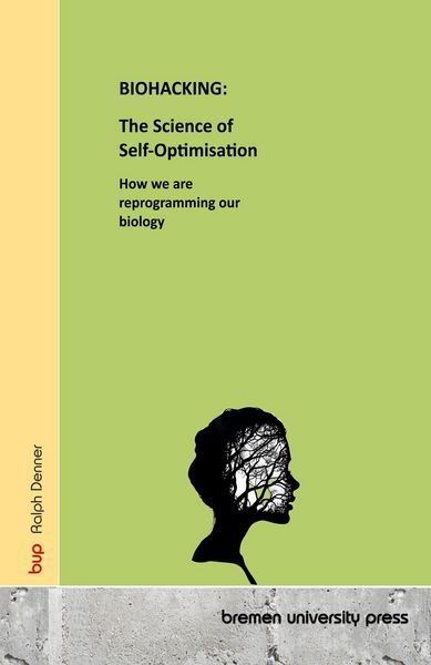 Produktbild: BIOHACKING: The Science of Self-Optimisation
