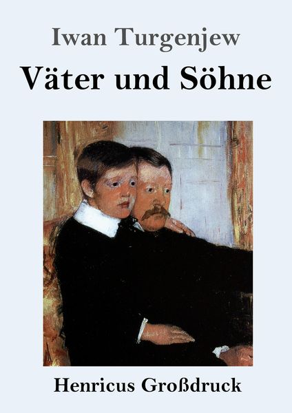 Väter und Söhne (Großdruck), Taschenbuch von Iwan Turgenjew, BoD - Books on Demand, 9783847831358