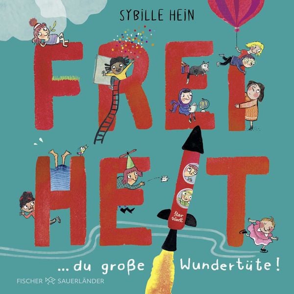 Freiheit, Gebundene Ausgabe von Sybille Hein, Fischer Sauerländer, 9783737373456