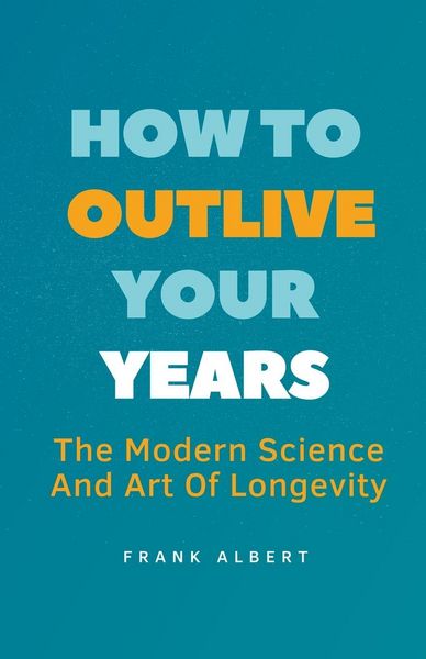 Produktbild: How To Outlive Your Years