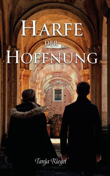 Harfe der Hoffnung, Taschenbuch von Tanja Riegel, BoD – Books on Demand, 9783769317046