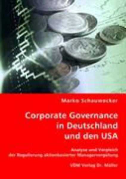Corporate Governance in Deutschland und den USA, Taschenbuch von Marko Schauwecker, VDM, 9783836462242