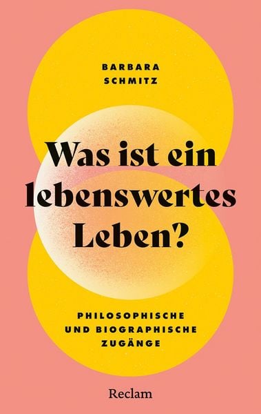 Produktbild: Was ist ein lebenswertes Leben? Philosophische und biographische Zug&auml;nge