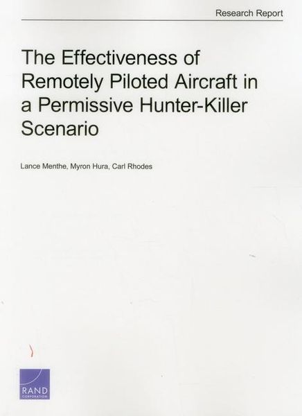 Produktbild: The Effectiveness of Remotely Piloted Aircraft in a Permissive Hunter-Killer Scenario
