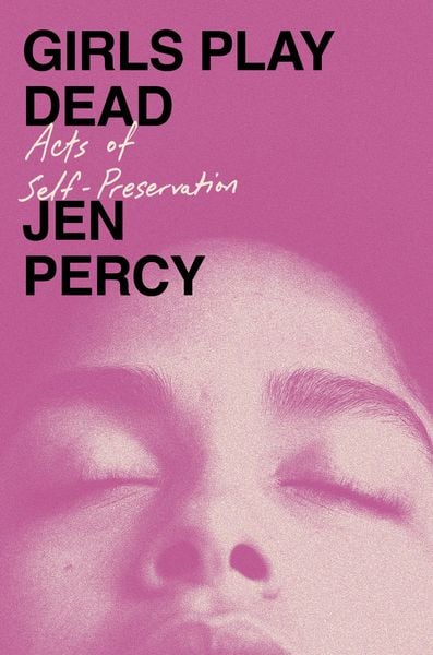 Girls Play Dead, Gebundene Ausgabe von Jen Percy, Random House N.Y., 9780385550048