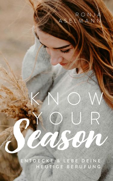 Produktbild: Know your Season - entdecke & lebe deine heutige Berufung