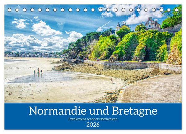 Normandie und Bretagne - Frankreichs schöner Nordwesten (Tischkalender 2026 DIN A5 quer), CALVENDO Monatskalender